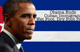 Obama Ends Cuban Immigrant Wet Foot, Dry Foot Policy, But Why?