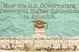 How the U.S. Government Destroyed Higher Education in America